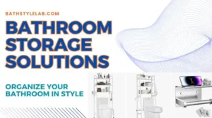 Read more about the article Bathroom Storage Solutions: Organize Your Bathroom in Style