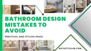 Read more about the article 10 Bathroom Design Mistakes to Avoid for Stylish Space