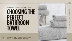 Selecting the Perfect Bathroom Towel