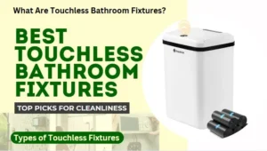 Read more about the article Best Touchless Bathroom Fixtures: Top Picks for Cleanliness