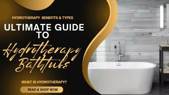 You are currently viewing Ultimate Guide to Hydrotherapy Bathtubs: Benefits & Types