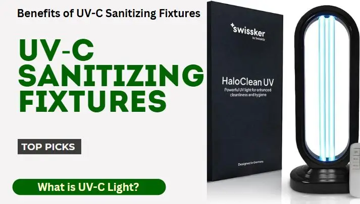 You are currently viewing UV-C Sanitizing Fixtures: Benefits, Types and Top Picks