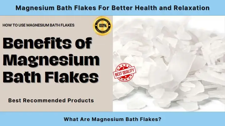 You are currently viewing Discover the Magical Benefits of Magnesium Bath Flakes