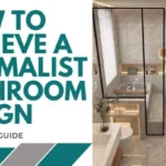 How to Achieve a Minimalist Bathroom Design