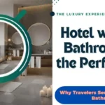 Hotel with Spa Bathroom for the Perfect Stay